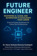 Future Engineer Mastering AI, Cloud, and Automation to Accelerate Your Career: Practical Career Accelerator for Future Tech Prof
