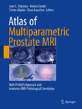 Atlas of Multiparametric Prostate MRI: With PIRADS Approach and AnatomicMRIPathological Correlation