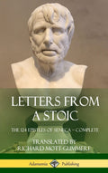 Letters from a Stoic: The 124 Epistles of Seneca  Complete (Hardcover)