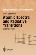 Atomic Spectra and Radiative Transitions (Springer Series on Atomic, Optical, and Plasma Physics, 12)