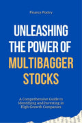 Unleashing the Power of Multibagger Stocks : A Comprehensive Guide to Identifying and Investing in HighGrowth Companies