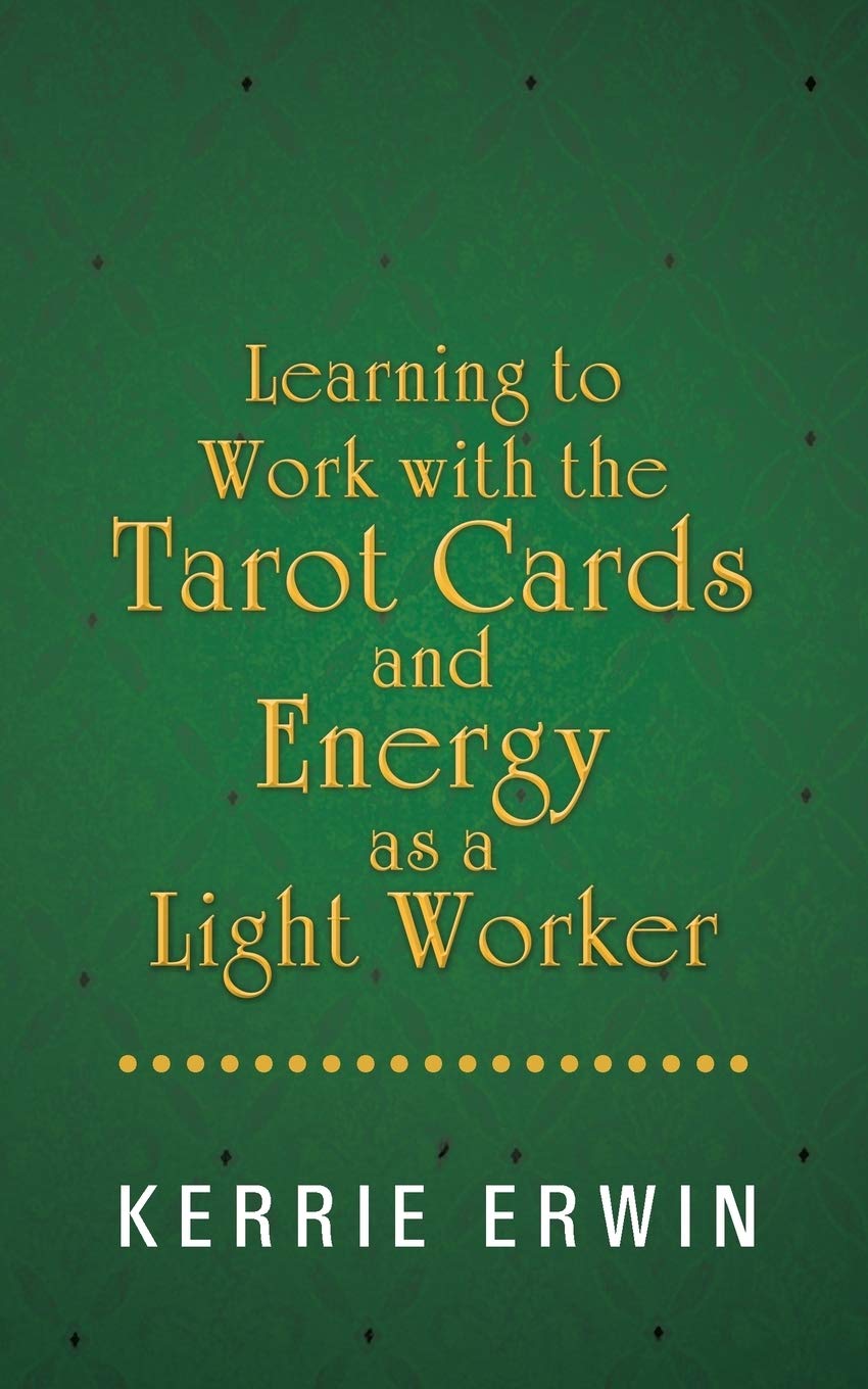Learning To Work With The Tarot Cards And Energy As A Light Worker