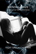 Mental Maze: A Walk In The Darkness