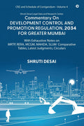 Commentary on Development Control and Promotion Regulation, 2034 for Greater Mumbai: With Exhaustive Notes on MRTP, RERA, MCGM, 