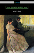 A Dolls House (Translated by R. Farquharson Sharp with an Introduction by William Archer)