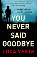 YOU NEVER SAID GOODBYE