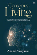 Conscious Living : Evolve Consciously