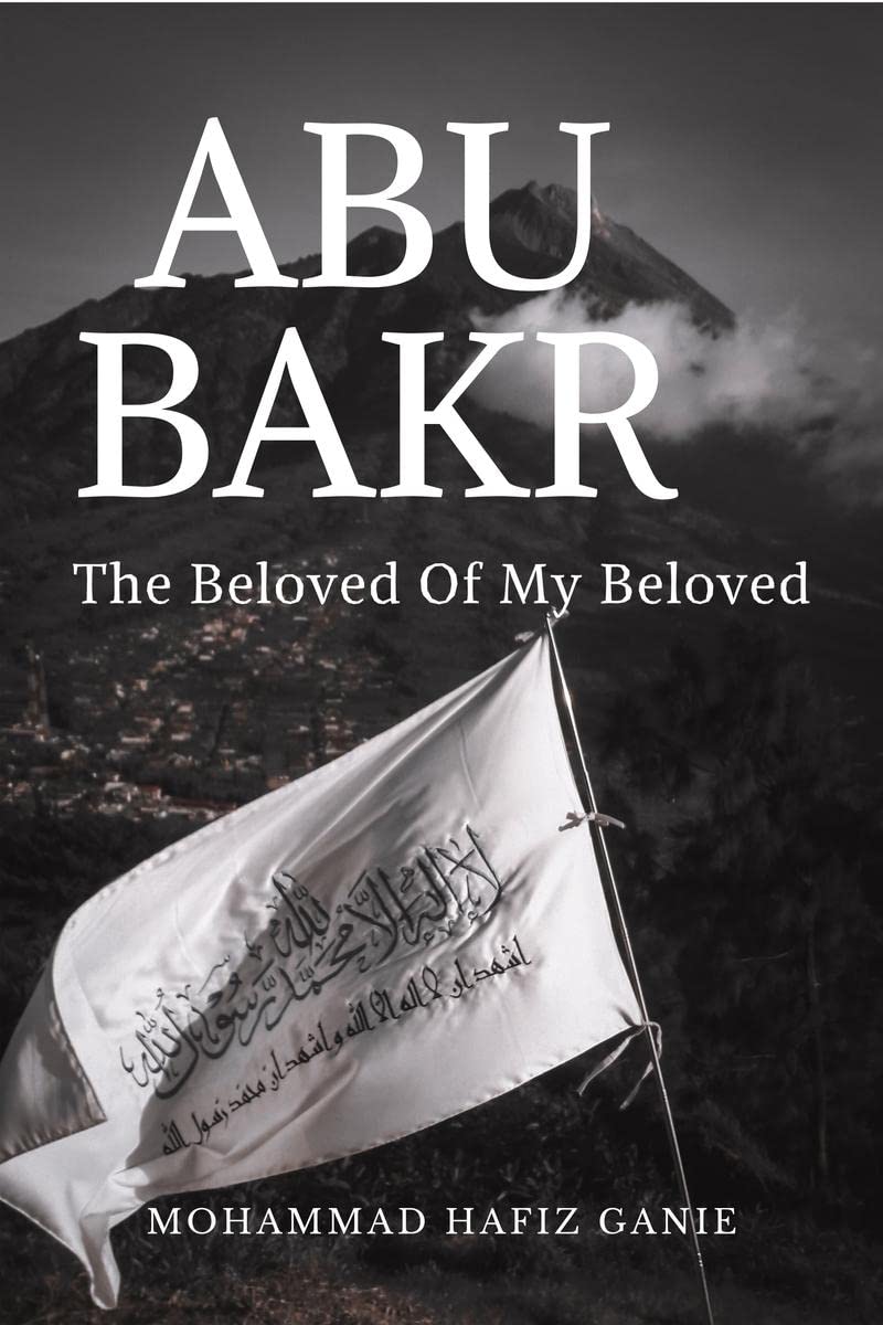 Abu Bakr : The Beloved of my Beloved