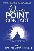 One Point Contact: Connect To The Silent Power Within And Unleash Your Hidden Potential