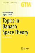 Topics In Banach Space Theory 2Ed (Pb 2016): 233 (Graduate Texts in Mathematics)