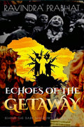 Echoes Of The Getaway : Behind The Dark Shadows Of The Valley