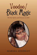 Voodoo / Black Magic: Oh! My Spirit and Demons On Me!