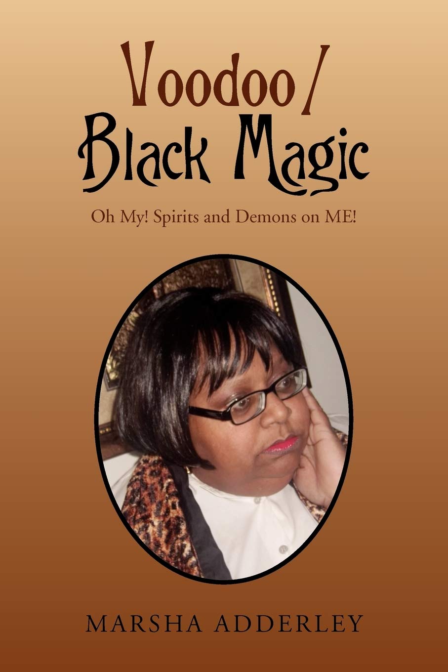 Voodoo / Black Magic: Oh! My Spirit and Demons On Me!