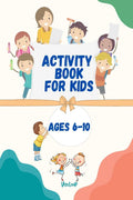 Activity Book for Kids Ages 610