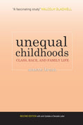 Unequal Childhoods: Class, Race, And Family Life, 2Nd Edition | Annette Lareau | Second Edition With An Update A Decade Later | 