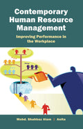 Contemporary Human Resource Management: Improving Performance In The Workplace