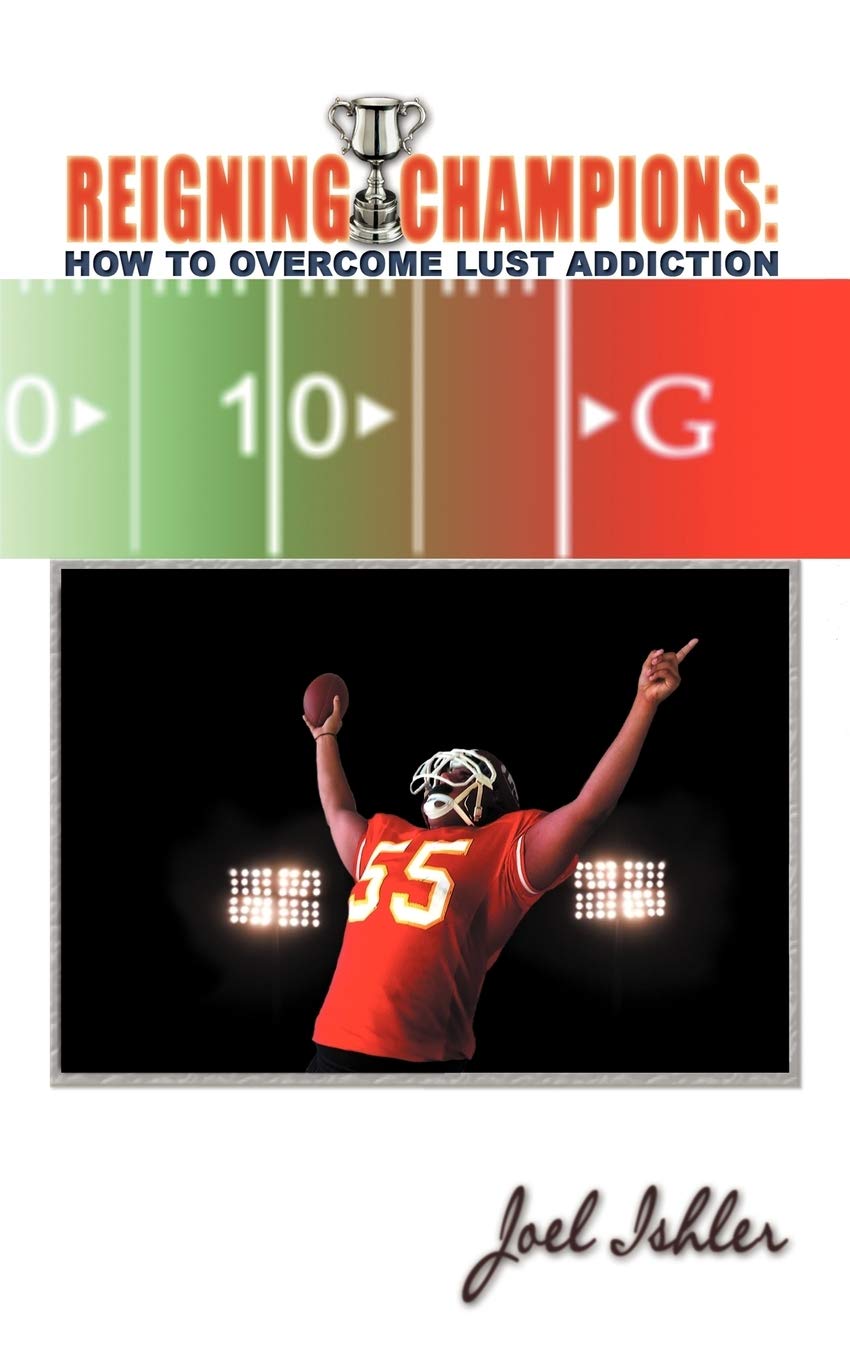 Reigning Champions: How to Overcome Lust Addiction