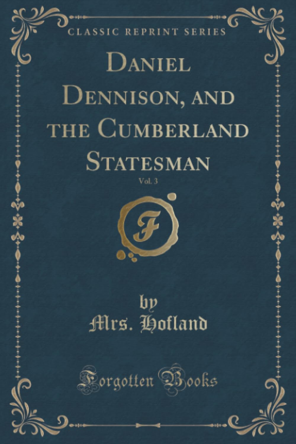 Daniel Dennison, and the Cumberland Statesman, Vol. 3 (Classic Reprint)