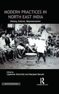 Modern Practices in North East India: History, Culture, Representation