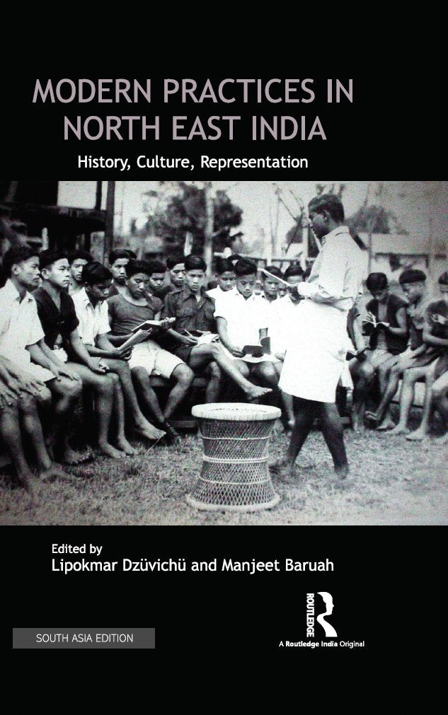 Modern Practices in North East India: History, Culture, Representation