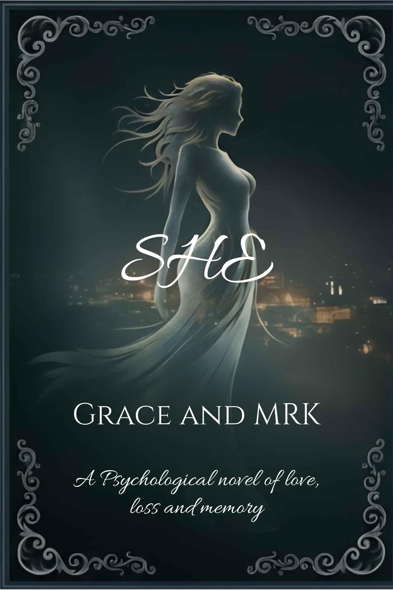 SHE: A psychological novel of love, loss and memory