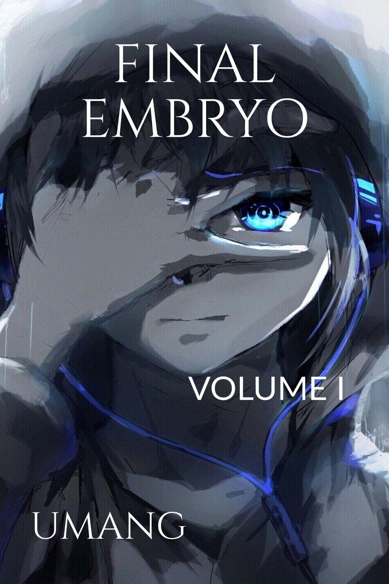 Final Embryo : Volume I