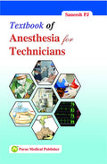 T/b of Anaesthesia for Technicians [textbook] Saneesh P J [Jan 01, 2013]