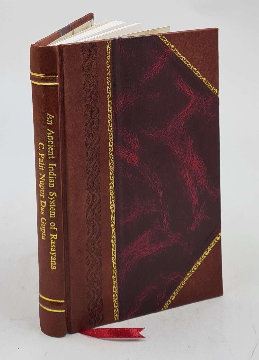 Ancient Indian System Of Rasayana Suvarnatantra: A Treatise On Alchemy/Rasayana