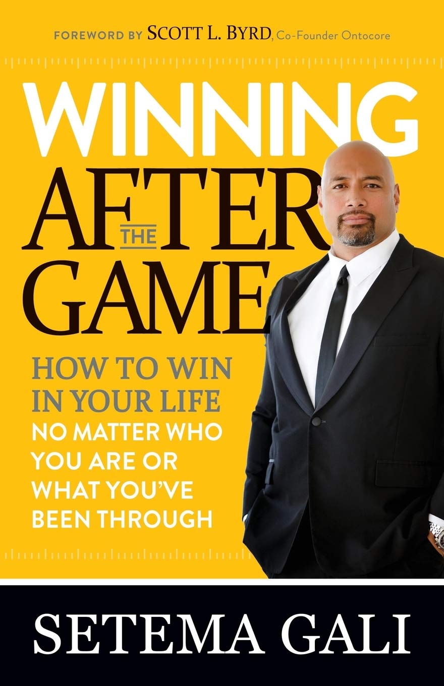 Winning After the Game: How to Win in Your Life No Matter Who You Are or What Youve Been Through