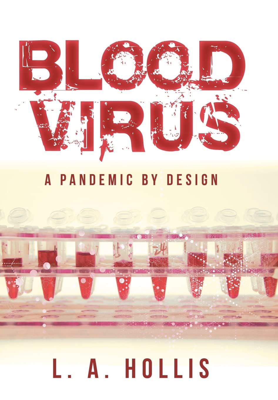 Blood Virus: A Pandemic by Design