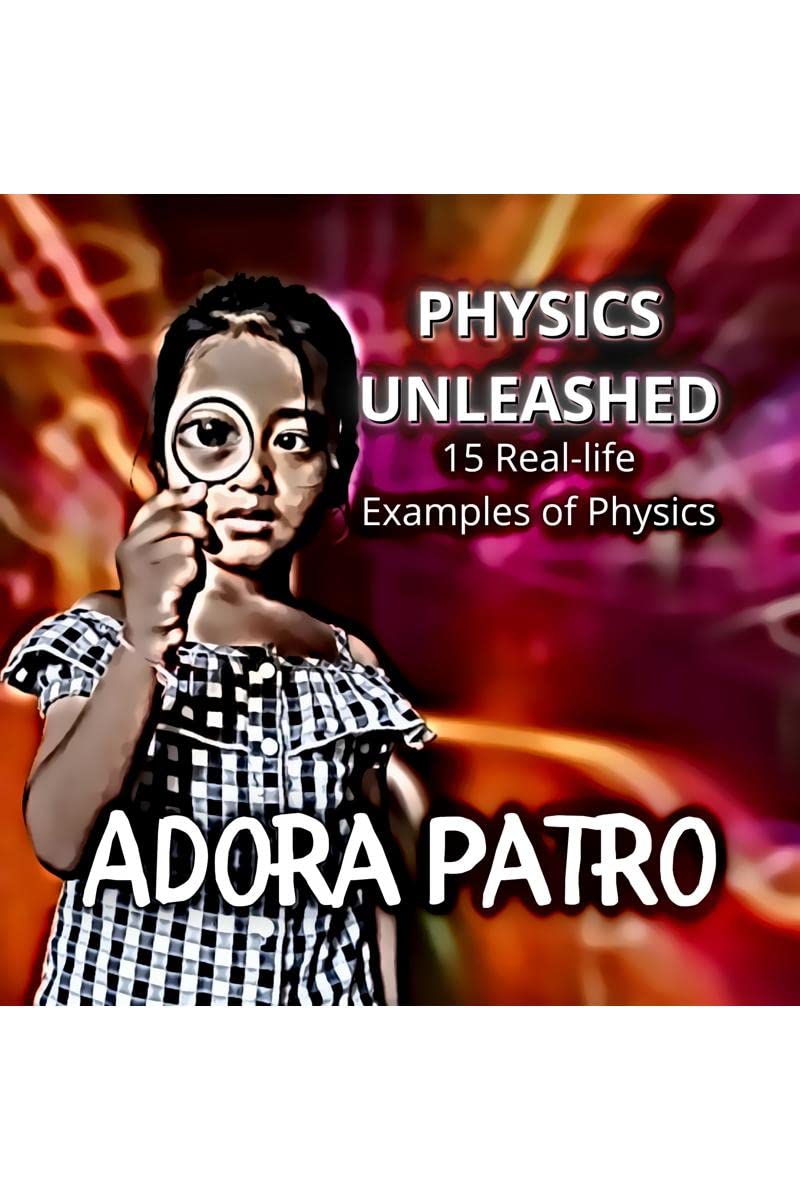Physics Unleashed: 15 reallife examples of physics