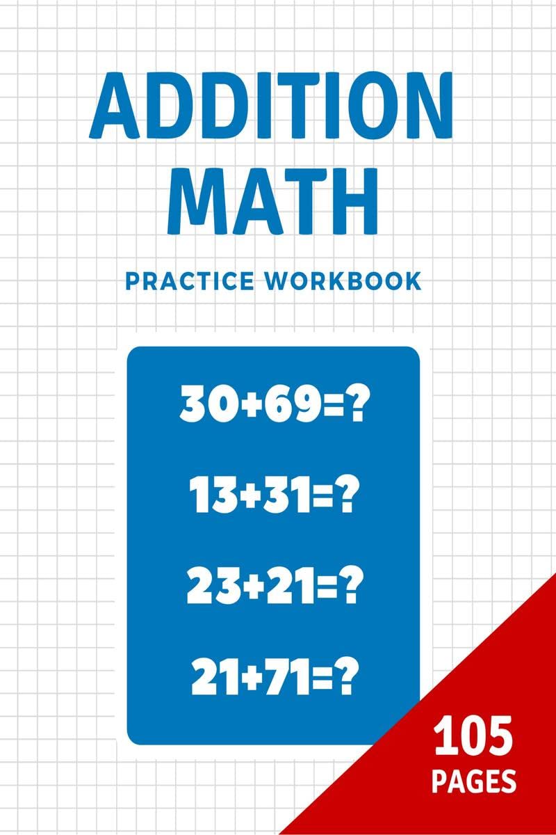 Addition math practice workbook: Practice Workbook Addition Math Drills /timed Tests/addition Maths Challenge