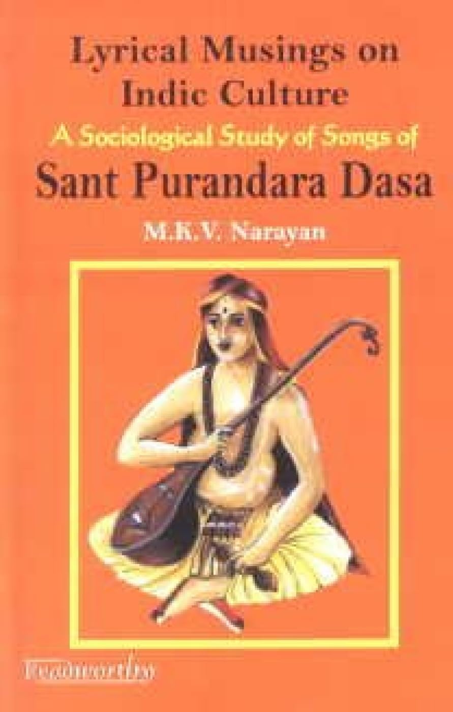 Lyrical Musings on Indic Culture a Sociological Study of Songs of Sant Purandara Dasa