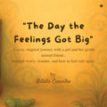 The Day The Feelings Got Big: A cozy, magical journey with a girl and her gentle animal friend...through worry, wonder, and how 