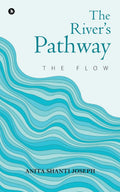 The RiverS Pathway : The Flow