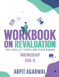 Workbook On Revaluation : Partnership (Vol1)