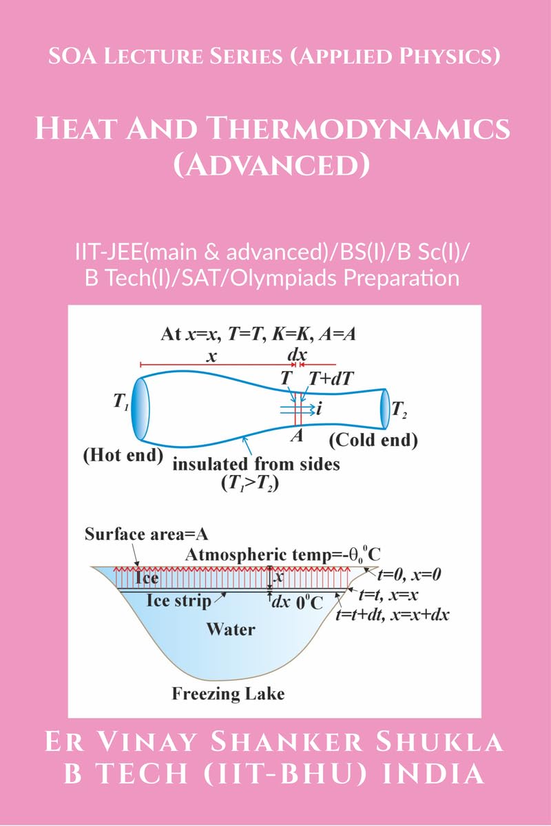 SOA Lecture Series (Applied Physics) Heat And Thermodynamics (Advanced) : IITJEE(main & advanced)/KVPY/NTSE/SAT Subject Test/Ol