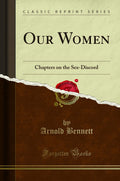 Our Women: Chapters on the SexDiscord (Classic Reprint)