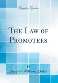 The Law of Promoters (Classic Reprint)