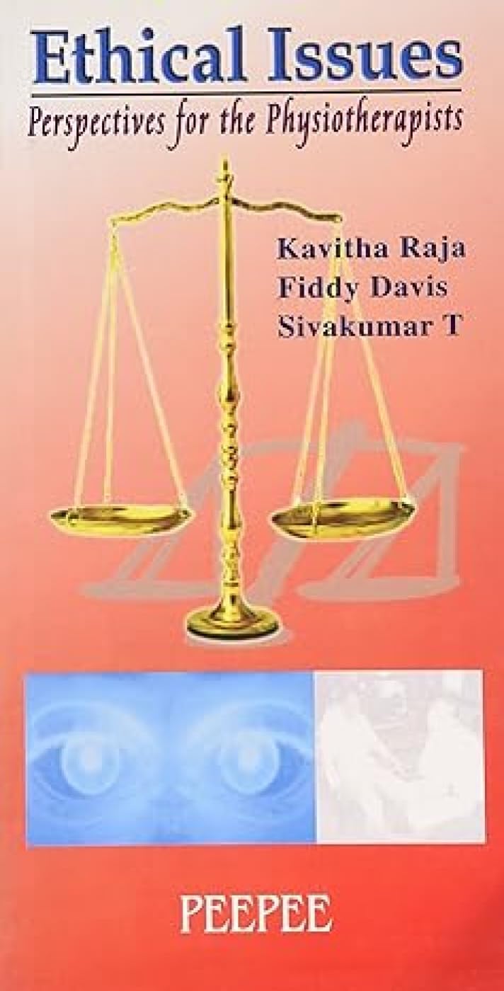 Ethical Issues: Volume 1: Perspectives for the Physiotherapists (Ethical Issues: Perspectives for the Physiotherapists)