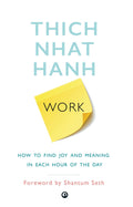 Work: How To Find Joy And Meaning In Each Hour Of The Day