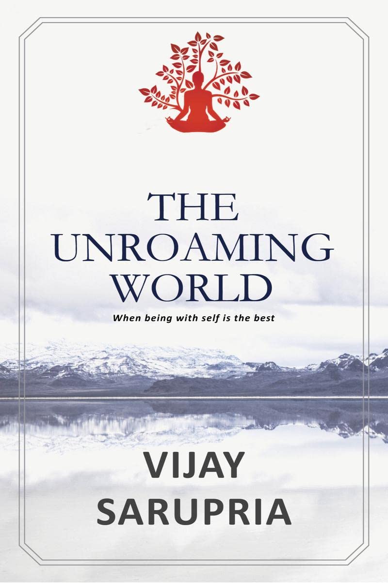 The Unroaming World : When Being With Self Is The Best