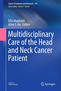 Multidisciplinary Care of the Head and Neck Cancer Patient (Cancer Treatment and Research, 174)