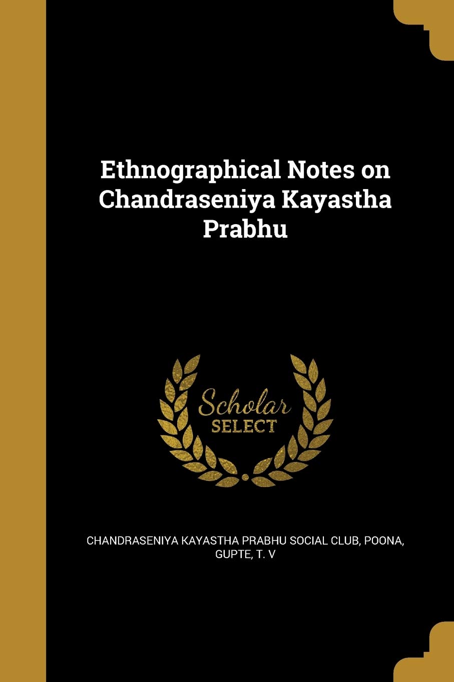 Ethnographical Notes on Chandraseniya Kayastha Prabhu