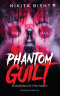 Phantom Guilt: Shadows of the Past