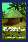 RICH VERNACULAR ARCHITECTURE OF INDIA : UNEXPLORED ASPECTS OF VERNACULAR ARCHITECTURE IN INDIA