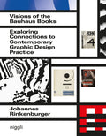 Visions Of The Bauhaus Books: Exploring Connections To Contemporary Graphic Design Practice