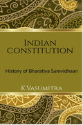 Indian Constittution: History Of Bharatiya Samvidhaan