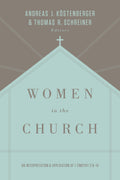 Women in the Church: An Interpretation and Application of 1 Timothy 2:915 (Third Edition)