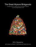 The Great Mysore Bhagavata: Complete Study Of A Manuscript From The Binney Collection In The San Diego Museum Of Art
